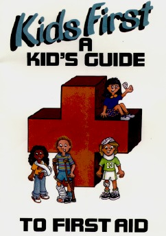 Kids First: A Kid's Guide to First Aid